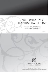 cover Not What My Hands Have Done SATB choral sheet music cover